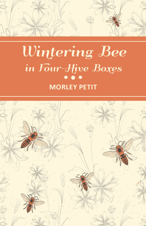 Cover image for book Wintering Bees in Four-Hive Boxes