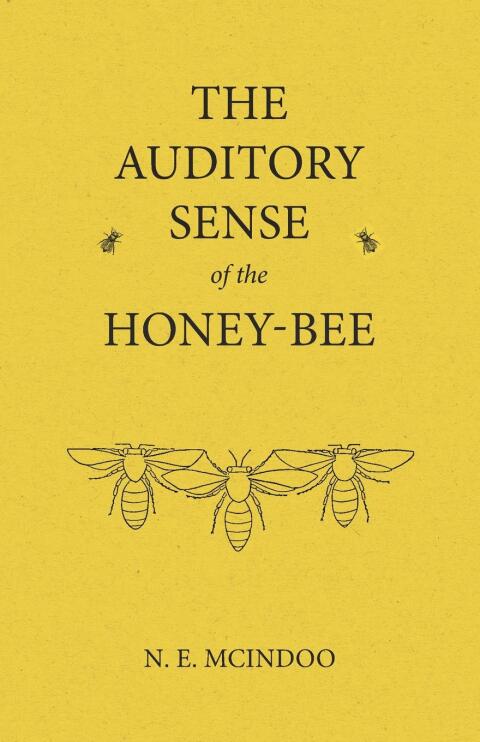 Cover image for book The Auditory Sense of the Honey-Bee