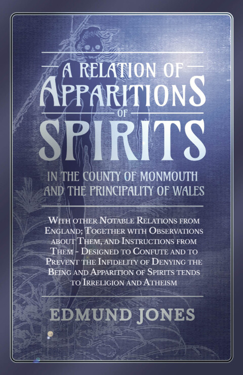 Cover image for book A Relation of Apparitions of Spirits in the County of Monmouth and the Principality of Wales