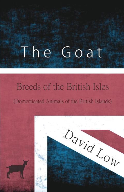 Cover image for book The Goat - Breeds of the British Isles (Domesticated Animals of the British Islands)