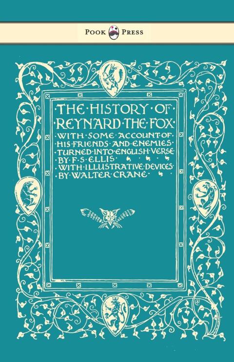 Cover image for book The History of Reynard the Fox with Some Account of His Friends and Enemies Turned into English Verse - Illustrated by Walter Crane