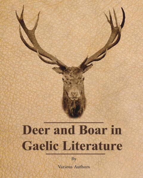 Cover image for book Deer and Boar in Gaelic Literature