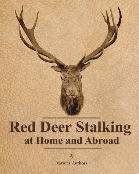 Cover image for book Red Deer Stalking at Home and Abroad