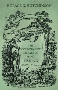 Cover image: The "Country Life" Library of Sport - Fishing - Second Volume 9781473336384