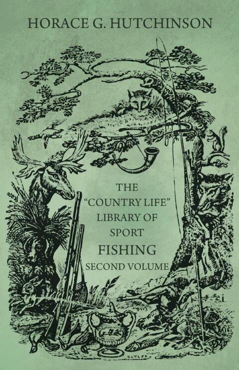 Cover image for book The "Country Life" Library of Sport - Fishing - Second Volume