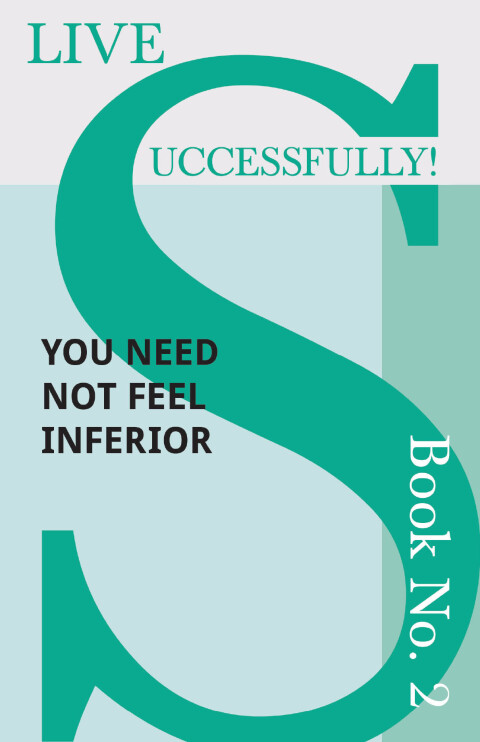 Cover image for book Live Successfully! Book No. 2 - You Need Not feel Inferior