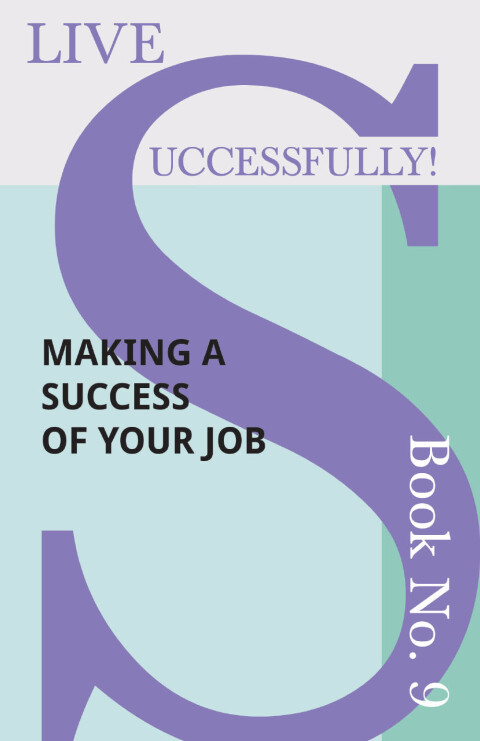 Cover image for book Live Successfully! Book No. 9 - Making a Success of Your Job