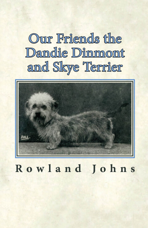 Cover image for book Our Friends the Dandie Dinmont and Skye Terrier