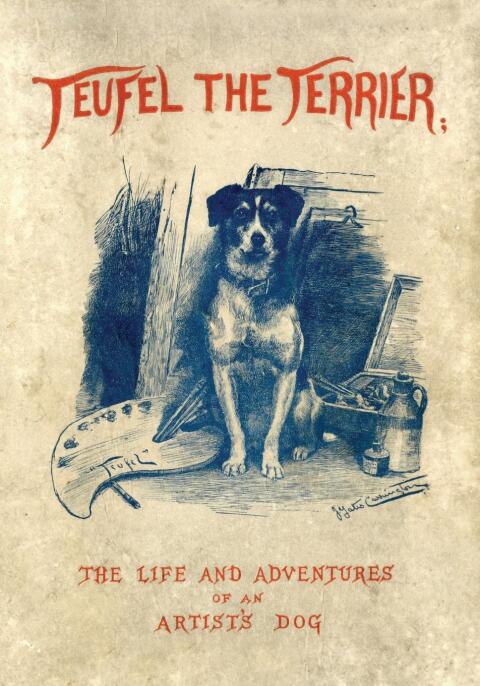 Cover image for book Teufel the Terrier; Or the Life and Adventures of an Artist's Dog