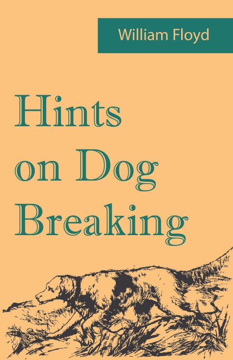 Cover image for book Hints on Dog Breaking