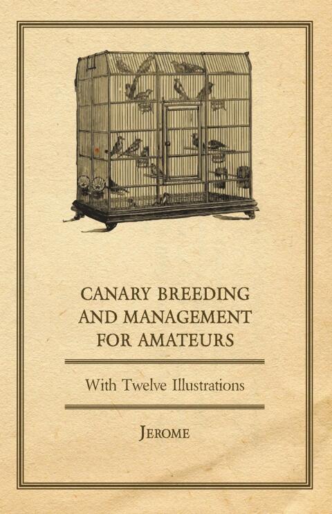 Cover image for book Canary Breeding and Management for Amateurs with Twelve Illustrations