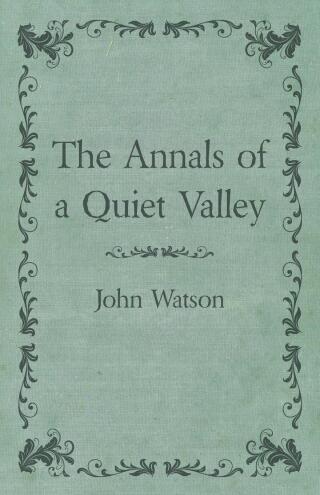 The Annals of a Quiet Valley