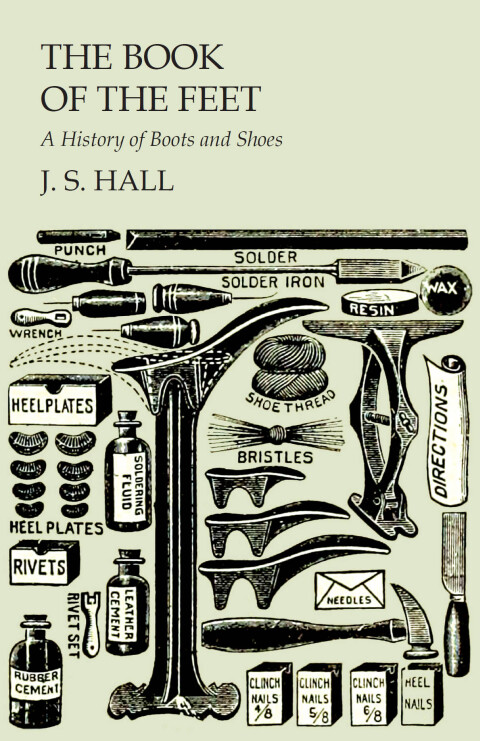 Cover image for book The Book of the Feet - A History of Boots and Shoes