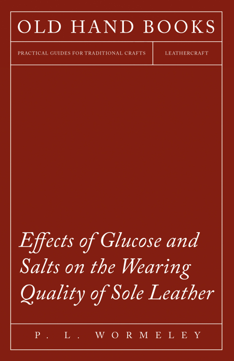 Cover image for book Effects of Glucose and Salts on the Wearing Quality of Sole Leather