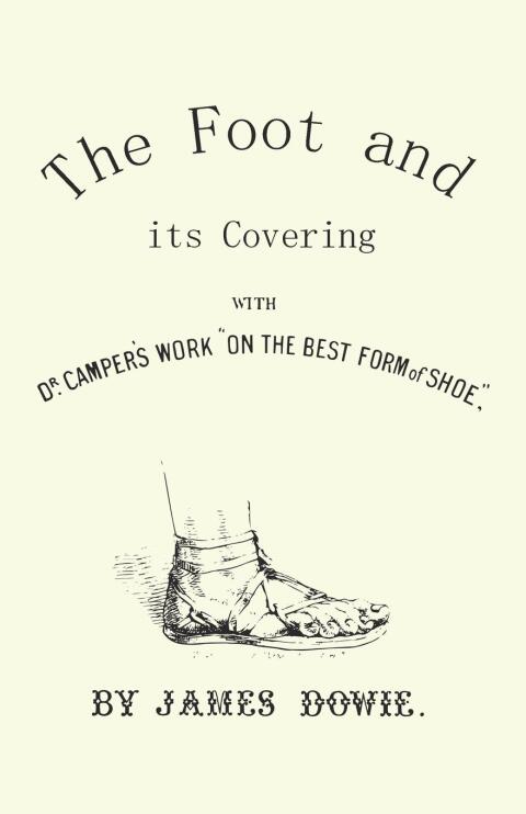 Cover image for book The Foot and its Covering with Dr. Campers Work "On the Best Form of Shoe"