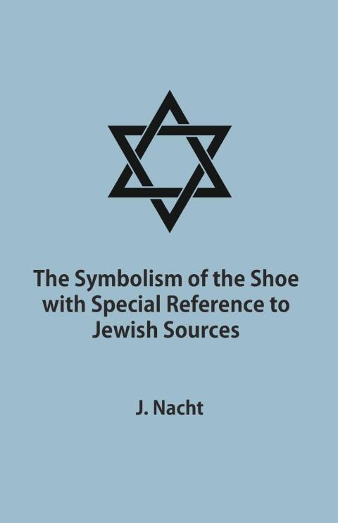 Cover image for book The Symbolism of the Shoe with Special Reference to Jewish Sources