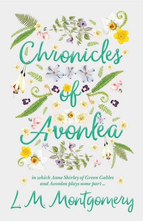 Cover image for book Chronicles of Avonlea, in Which Anne Shirley of Green Gables and Avonlea Plays Some Part ..