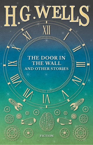 The Door in the Wall, and Other Stories