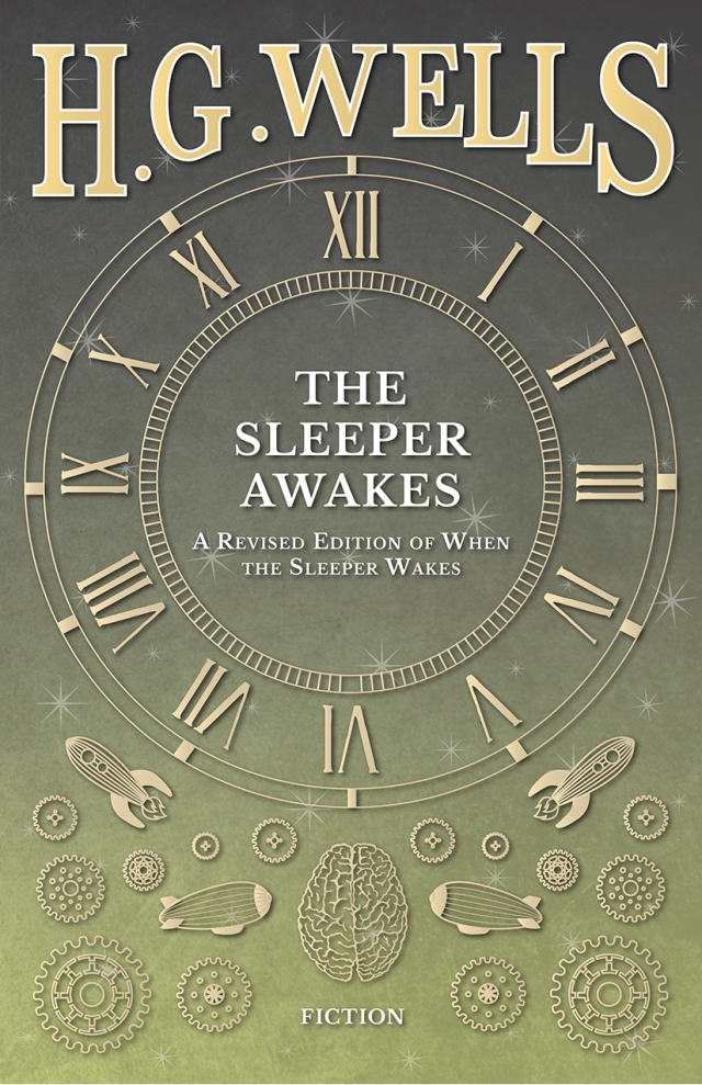 The Sleeper Awakes - A Revised Edition of When the Sleeper Wakes
