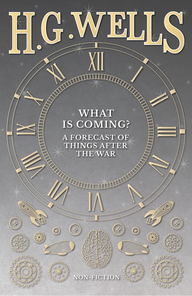 What is Coming? A Forecast of Things after the War