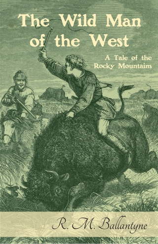 The Wild Man of the West: A Tale of the Rocky Mountains