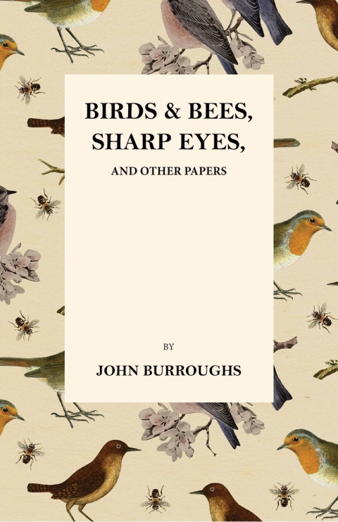 Cover image for book Birds and Bees, Sharp Eyes, and Other Papers