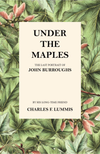 Titelbild: Under the Maples - The Last Portrait of John Burroughs 9781473335462
