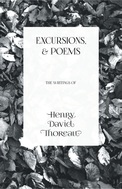 Cover image for book Excursions, and Poems - The Writings of Henry David Thoreau