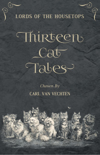 صورة الغلاف: Lords of the Housetops: Thirteen Cat Tales 9781473335707
