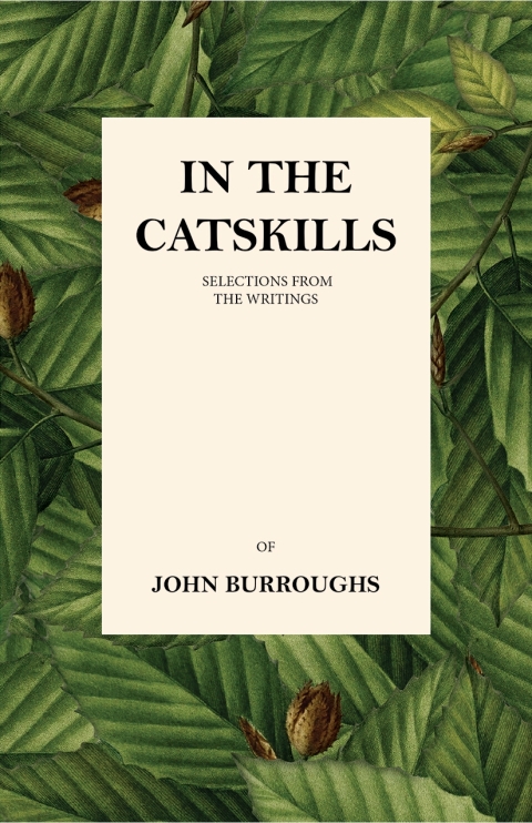 Cover image for book In the Catskills - Selections from the Writings of John Burroughs