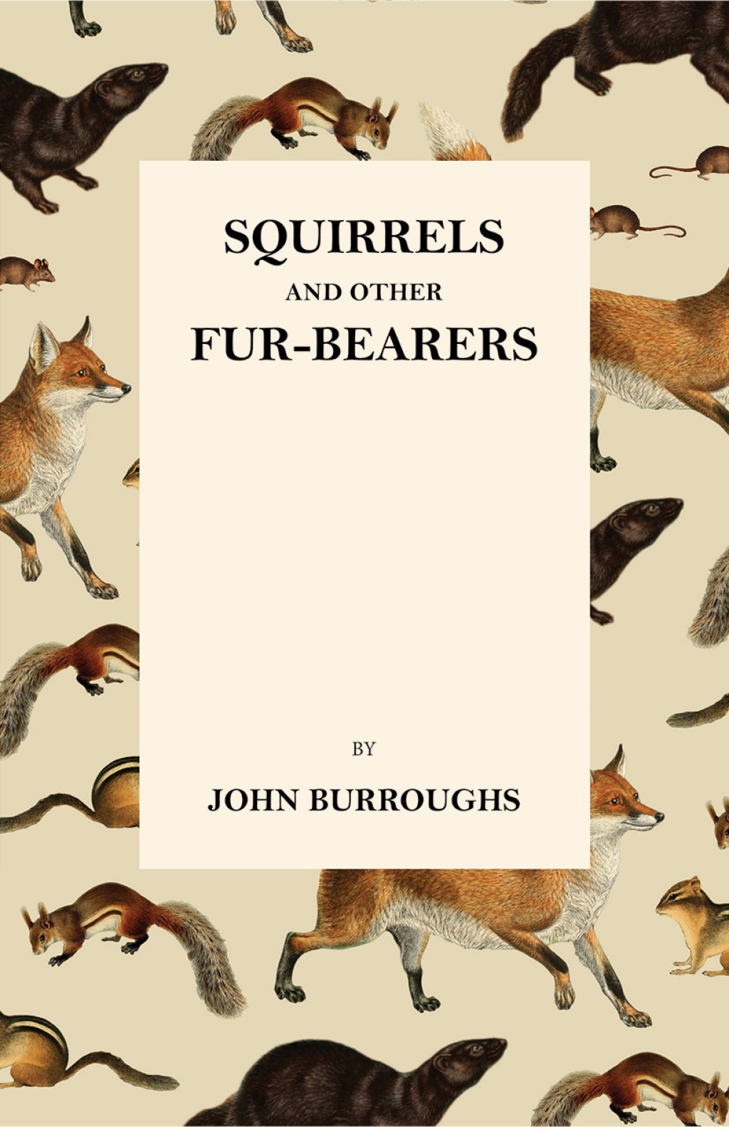 Squirrels and Other Fur-Bearers (eBook) - John Burroughs,