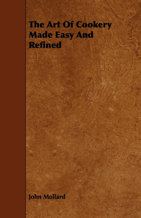 Cover image for book The Art Of Cookery Made Easy And Refined