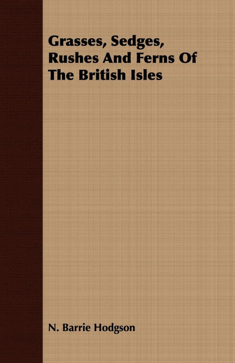 Cover image for book Grasses, Sedges, Rushes And Ferns Of The British Isles