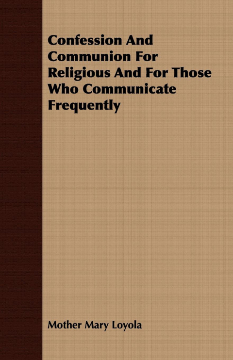 Cover image for book Confession And Communion For Religious And For Those Who Communicate Frequently