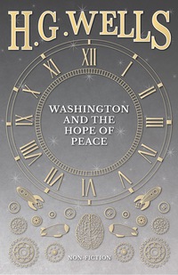 Cover image: Washington and the Hope of Peace; Or, Washington and the Riddle of Peace 9781406775280