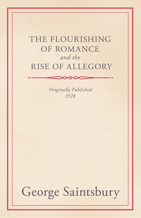 Cover image for book The Flourishing of Romance and the Rise of Allegory