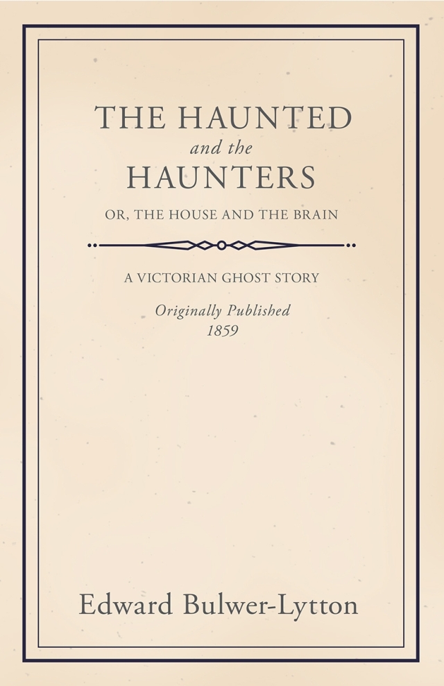 The Haunted and the Haunters - Or, The House and the Brain