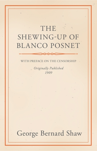 The Shewing-Up of Blanco Posnet - With Preface on the Censorship