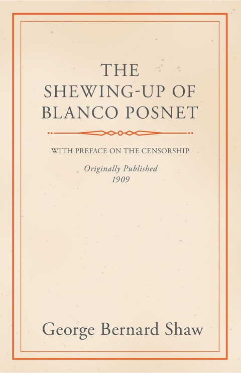 Cover image for book The Shewing-Up of Blanco Posnet - With Preface on the Censorship