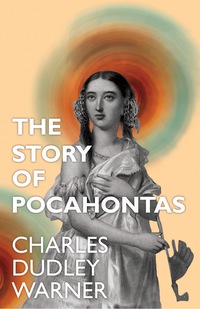 Titelbild: The Story of Pocahontas 9781447459644