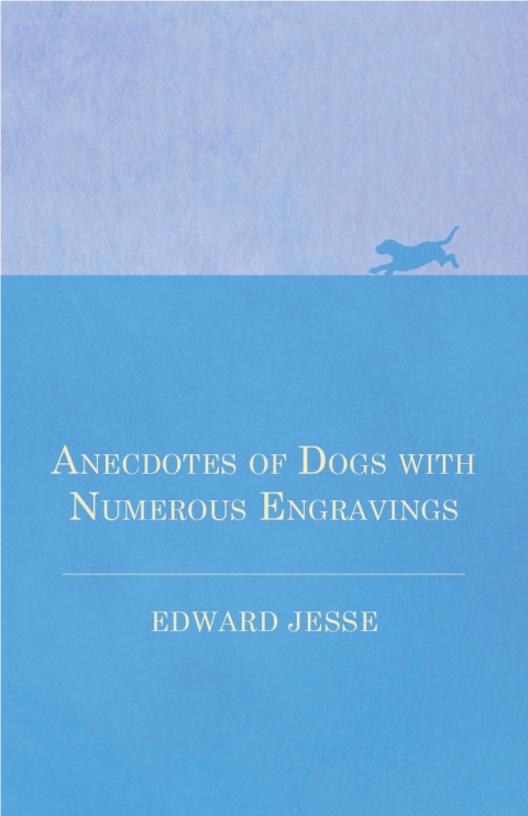 Cover image for book Anecdotes of Dogs with Numerous Engravings