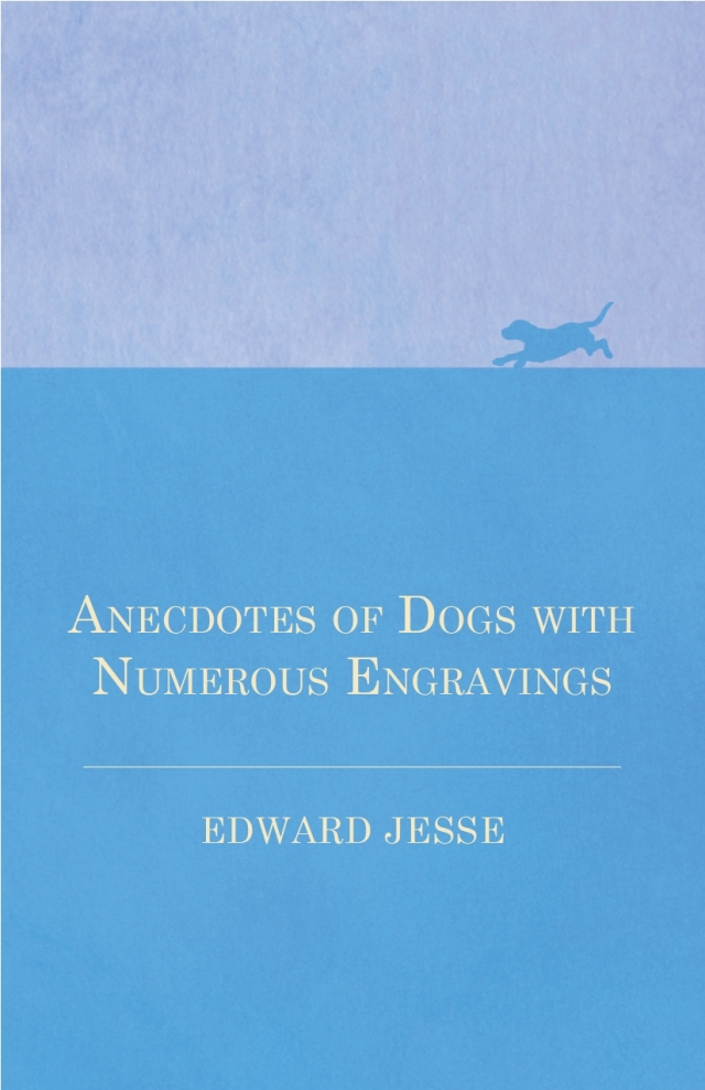 Anecdotes of Dogs with Numerous Engravings