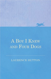 صورة الغلاف: A Boy I Knew and Four Dogs 9781473331914