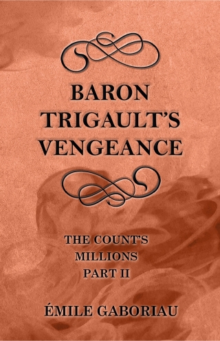 Baron Trigault's Vengeance (The Count's Millions Part II)