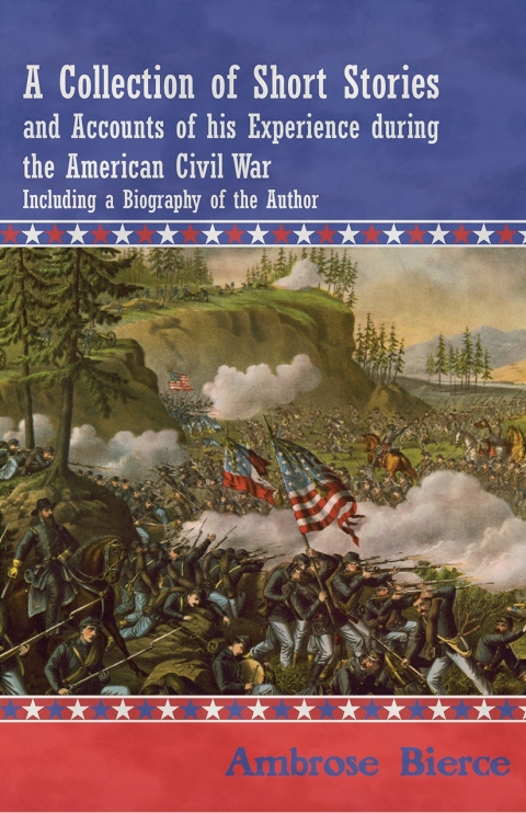 Cover image for book A Collection of Short Stories and Accounts of his Experience during the American Civil War - Including a Biography of the Author