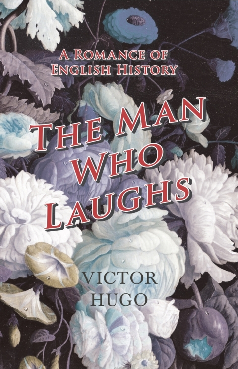 Cover image for book The Man Who Laughs - A Romance of English History