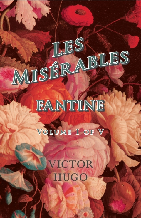 Cover image for book Les MisÃ©rables, Volume I of V, Fantine