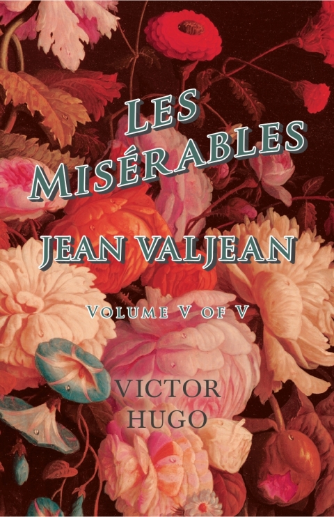 Cover image for book Les MisÃ©rables, Volume V of V, Jean Valjean