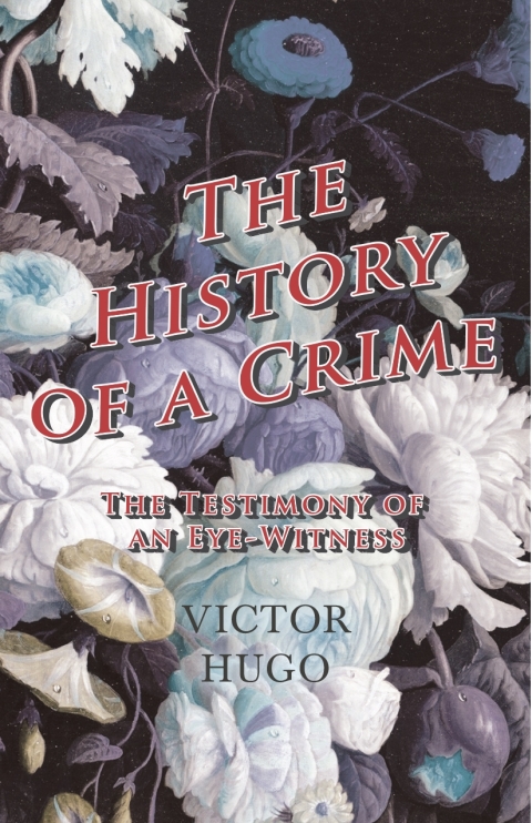 Cover image for book History Of A Crime : The Testimony Of An Eye-Witness - Vol IV