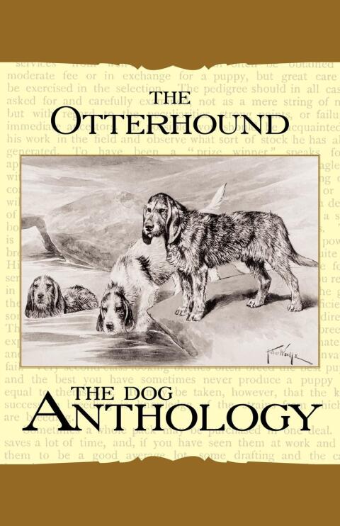 The Otterhound - A Dog Anthology (A Vintage Dog Books Breed Classic) 